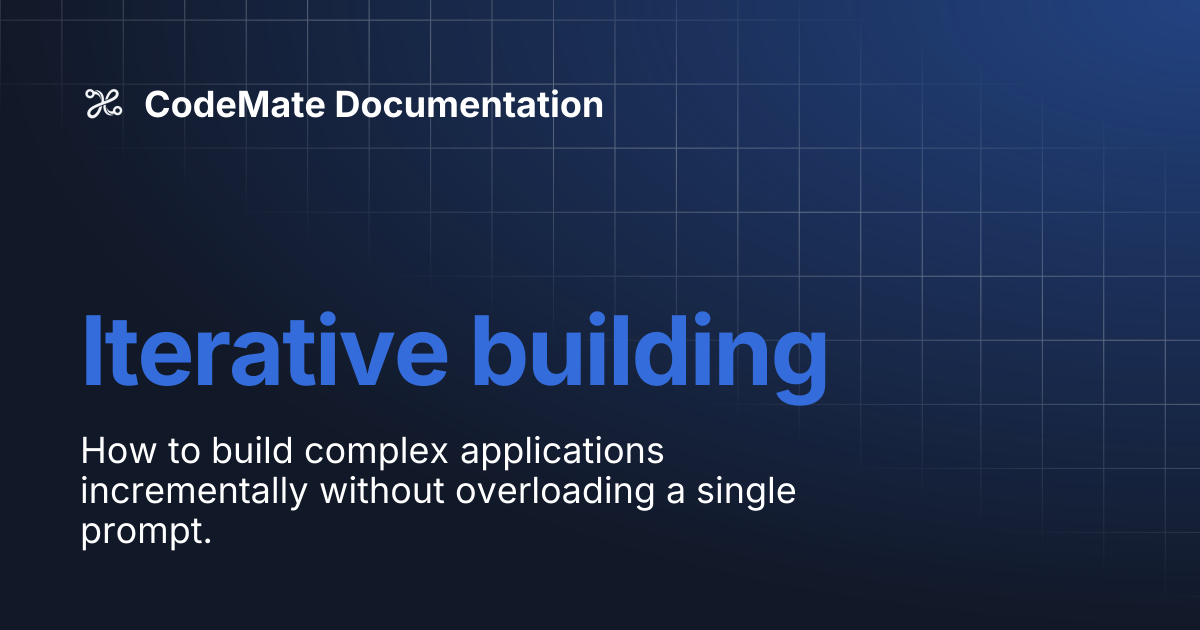 Iterative building | CodeMate Documentation